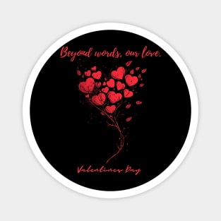 Beyond words, our love. A Valentines Day Celebration Quote With Heart-Shaped Baloon Magnet